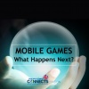 What’s next for mobile games? Challenges and opportunities