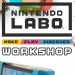 Nintendo launches Interactive Labo Workshops across America