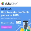 Join deltaDNA’s free webinar on how to make profitable games in 2019