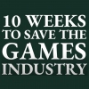 10 Weeks To Save the Games Industry - The Final Episode