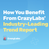 How you benefit from CrazyLabs' industry-leading trend report 