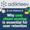 Webinar: Why user churn scoring is essential for user retention