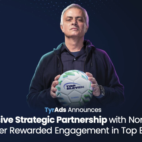 TyrAds announces exclusive strategic partnership with Nordeus